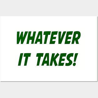 Whatever It Takes - Green Posters and Art